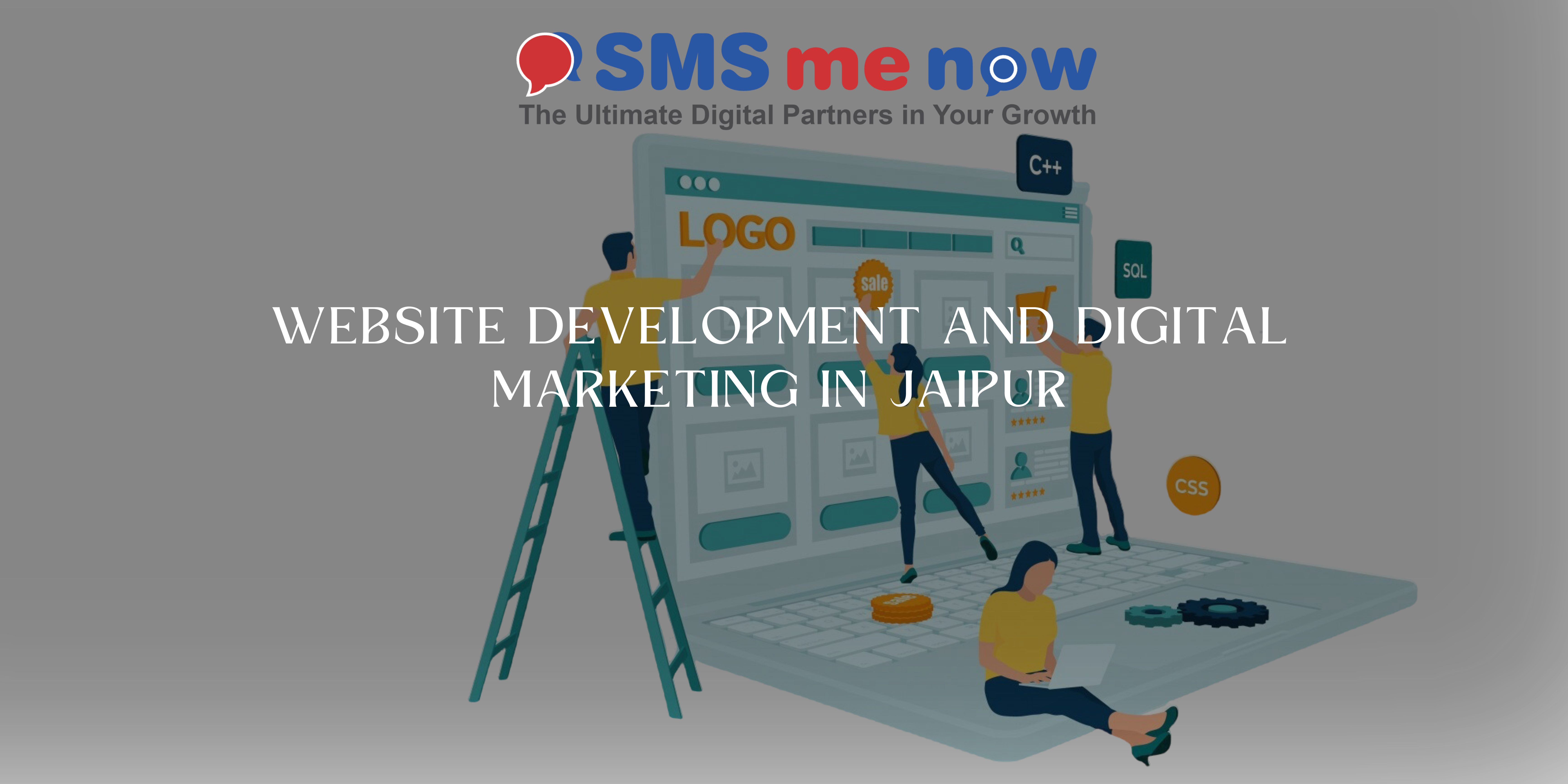 Unlocking the Digital World with Sms Me Now: Website Development and Digital Marketing in Jaipur