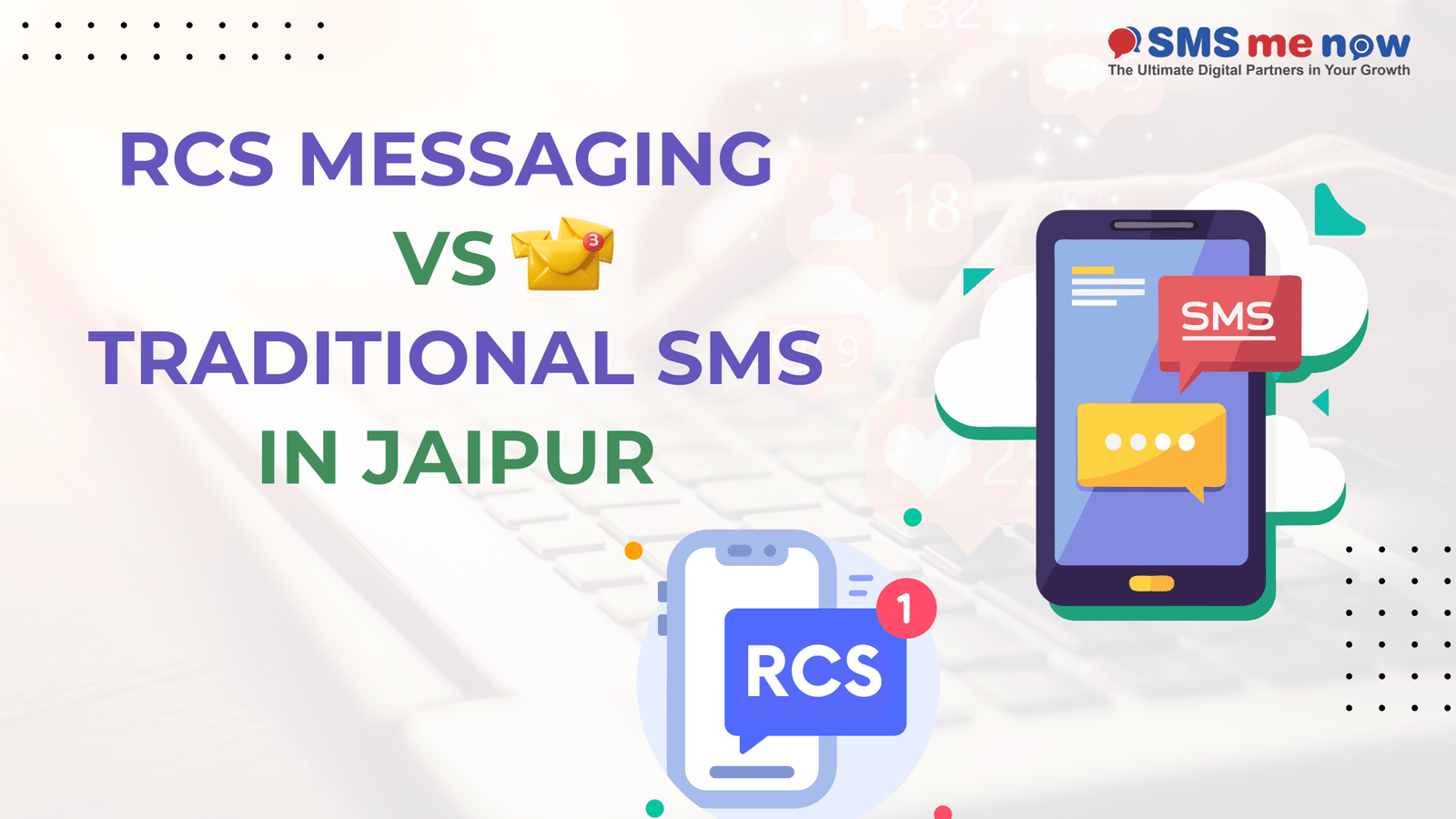 RCS Messaging vs Traditional SMS in Jaipur: Why the Future Is Here