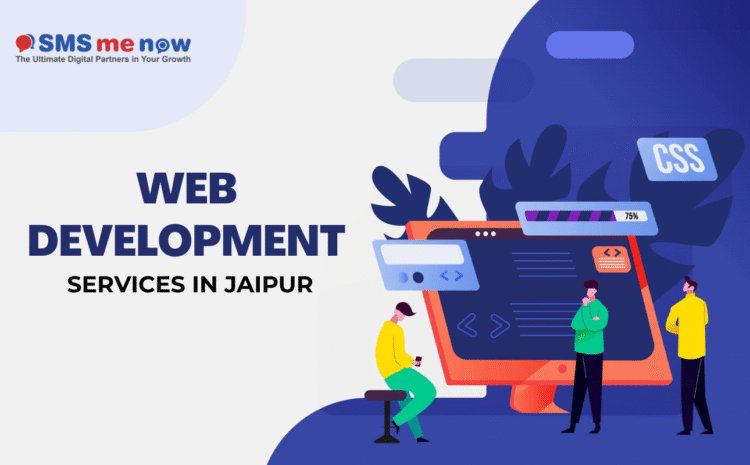Website Development Services in Jaipur: Building Your Digital Presence for Growth