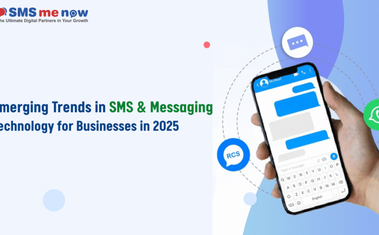 Emerging Trends in SMS & Messaging Technology for Businesses in 2025 (Rajasthan Focus)