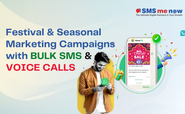 Festival & Seasonal Marketing Campaigns with Bulk SMS & Voice Calls