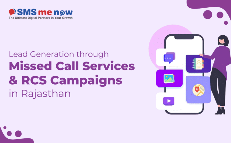 Lead Generation through Missed Call Services & RCS Campaigns in Rajasthan