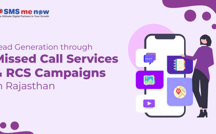 Lead Generation through Missed Call Services & RCS Campaigns in Rajasthan