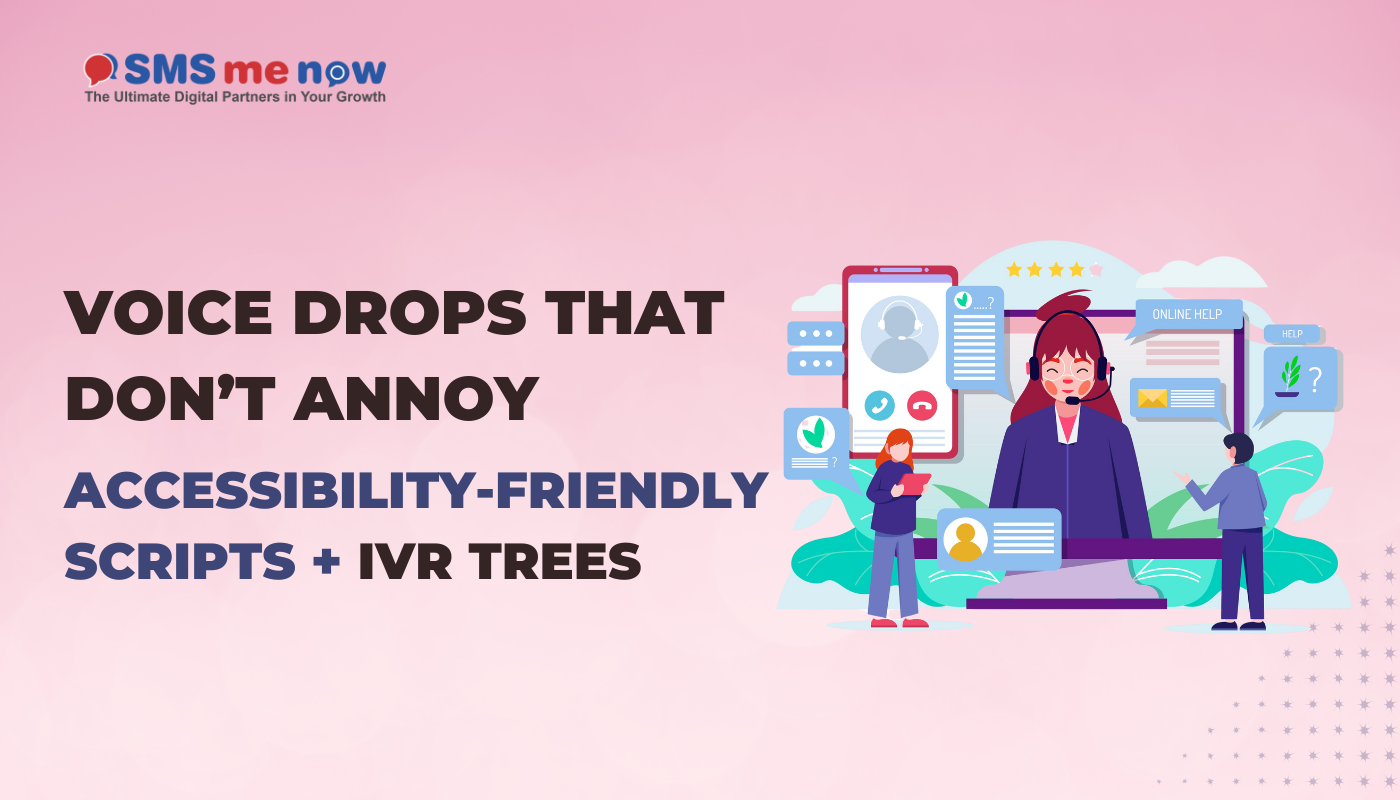 Voice Drops That Don’t Annoy: Accessibility-Friendly Scripts + IVR Trees