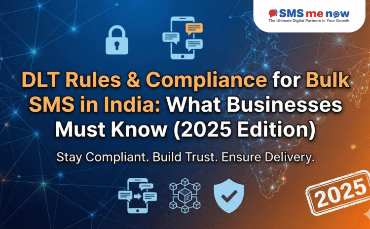 DLT Rules & Compliance for Bulk SMS in India: 2025 Edition