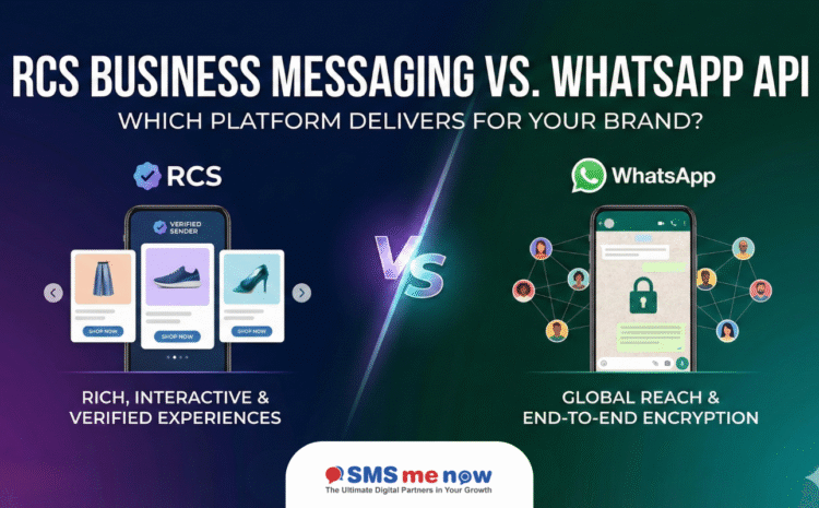 RCS Business Messaging vs. WhatsApp API: Which is Right for Your Brand?