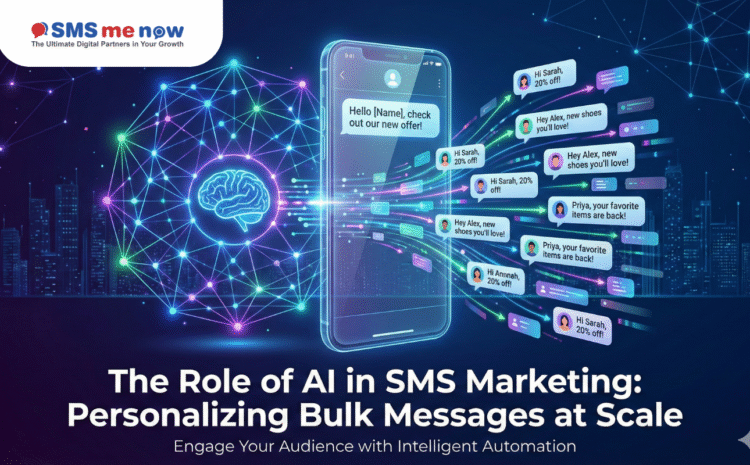 The Role of AI in SMS Marketing: Personalizing Bulk Messages at Scale