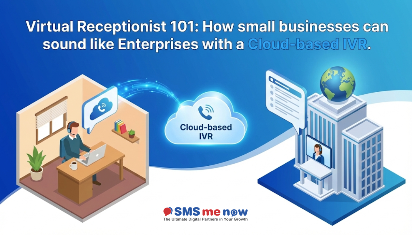 Virtual Receptionist 101: How Small Businesses Can Sound Like Enterprises with Cloud-Based IVR