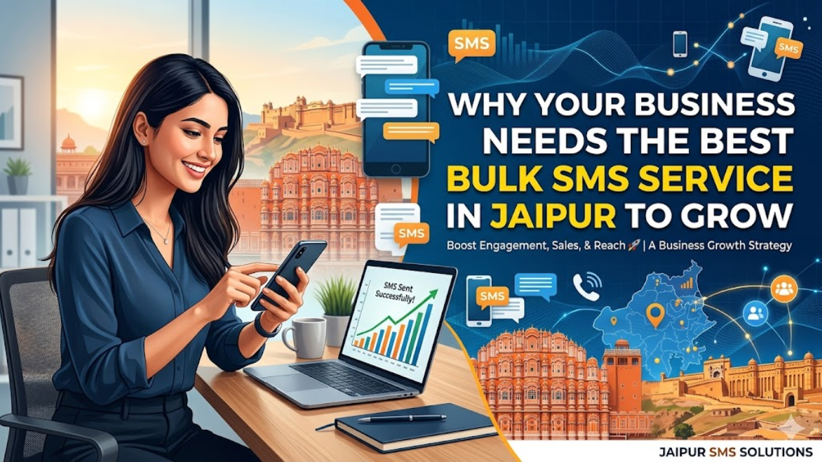 why-your-business-needs-the-best-bulk-sms-service-in-jaipur-to-grow