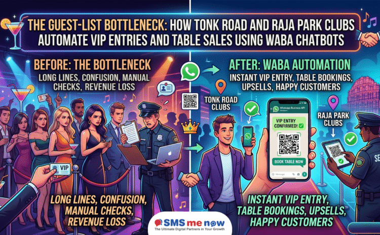 The Guest-List Bottleneck: How Tonk Road and Raja Park Clubs Automate VIP Entries and Table Sales Using WABA Chatbots