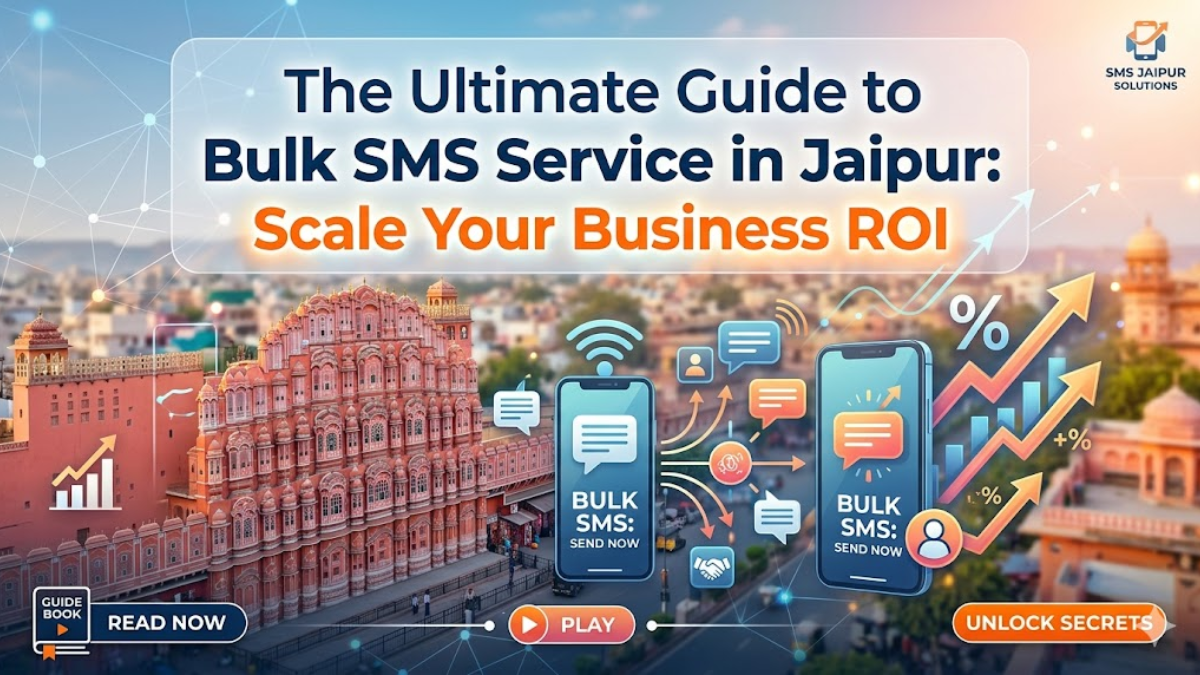 the-ultimate-guide-to-bulk-sms-in-jaipur-scale-your-business-roi