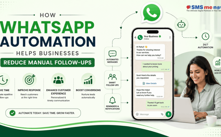 How WhatsApp Automation Helps Businesses Reduce Manual Follow-Ups
