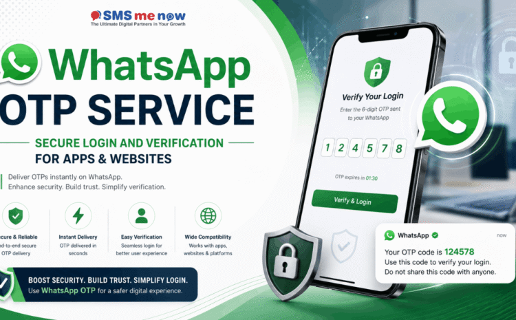 WhatsApp OTP Service: Secure Login and Verification for Apps & Websites