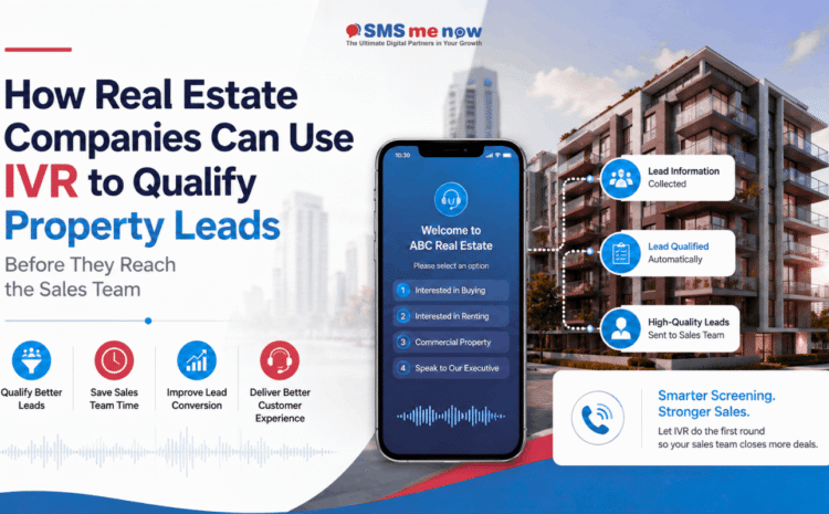 How Real Estate Companies Can Use IVR to Qualify Property Leads Before They Reach the Sales Team