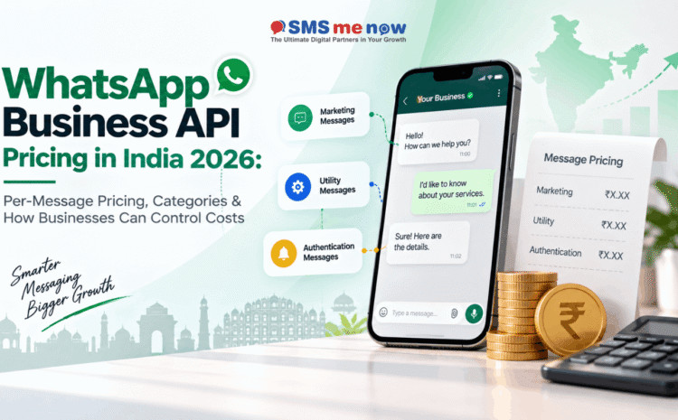 WhatsApp Business API Pricing in India 2026: Per-Message Pricing, Categories & How Businesses Can Control Costs