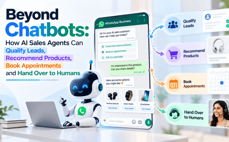 Beyond Chatbots: How AI Sales Agents Can Qualify Leads, Recommend Products, Book Appointments and Hand Over to Humans