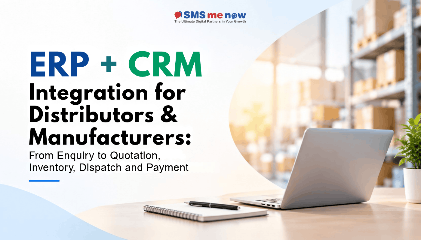 ERP + CRM Integration for Distributors & Manufacturers: From Enquiry to Quotation, Inventory, Dispatch and Payment