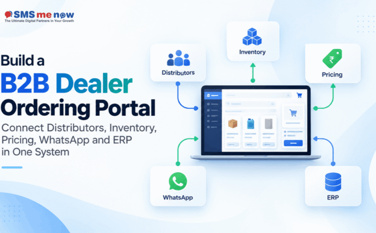 Build a B2B Dealer Ordering Portal: Connect Distributors, Inventory, Pricing, WhatsApp and ERP in One System